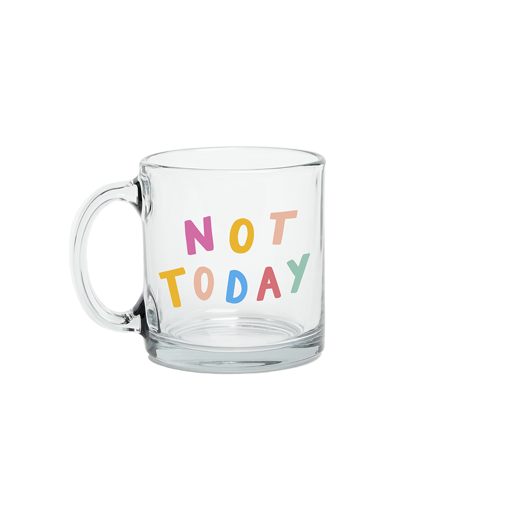 Not Today Clear Glass Mug