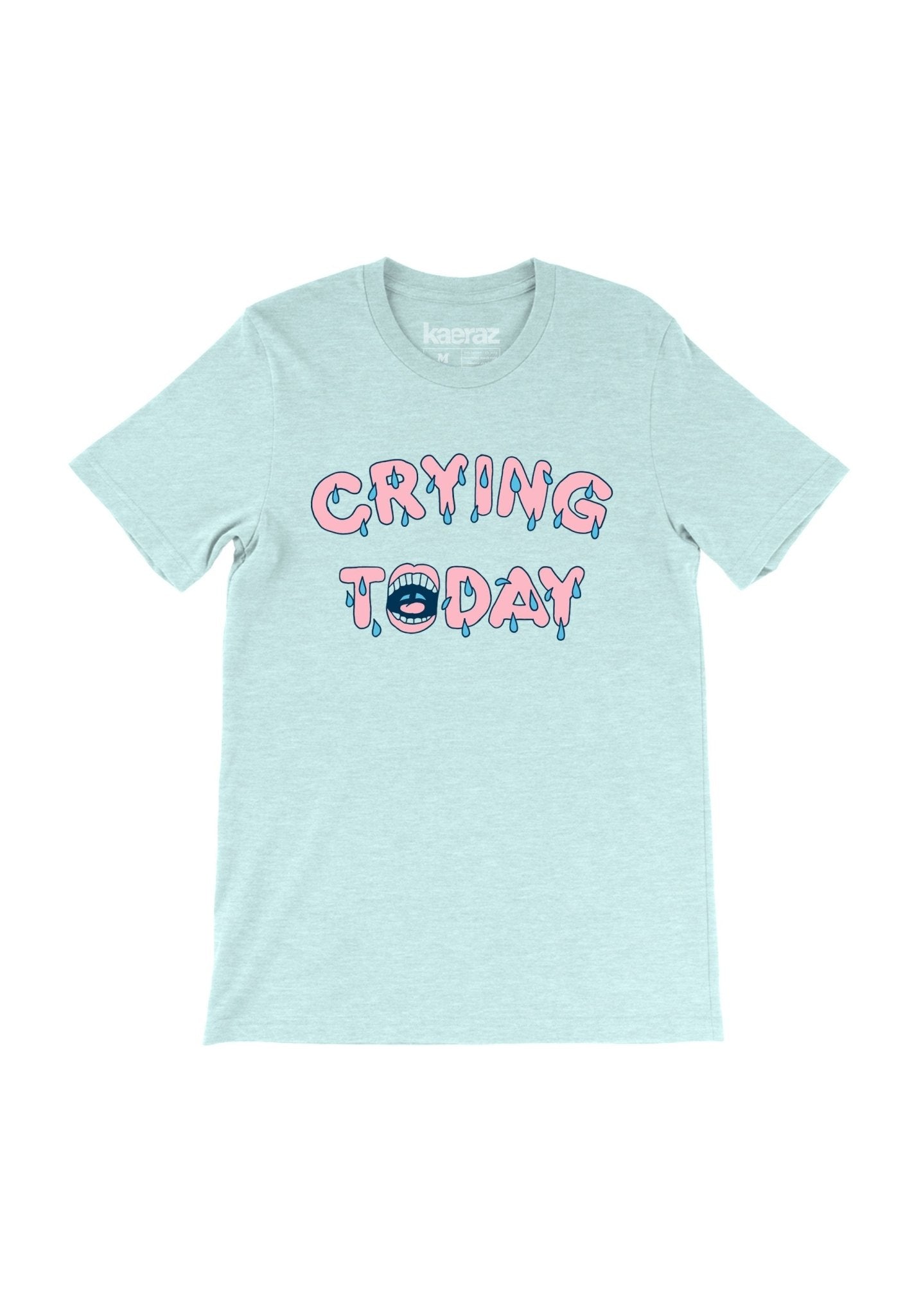 Crying Today Tee