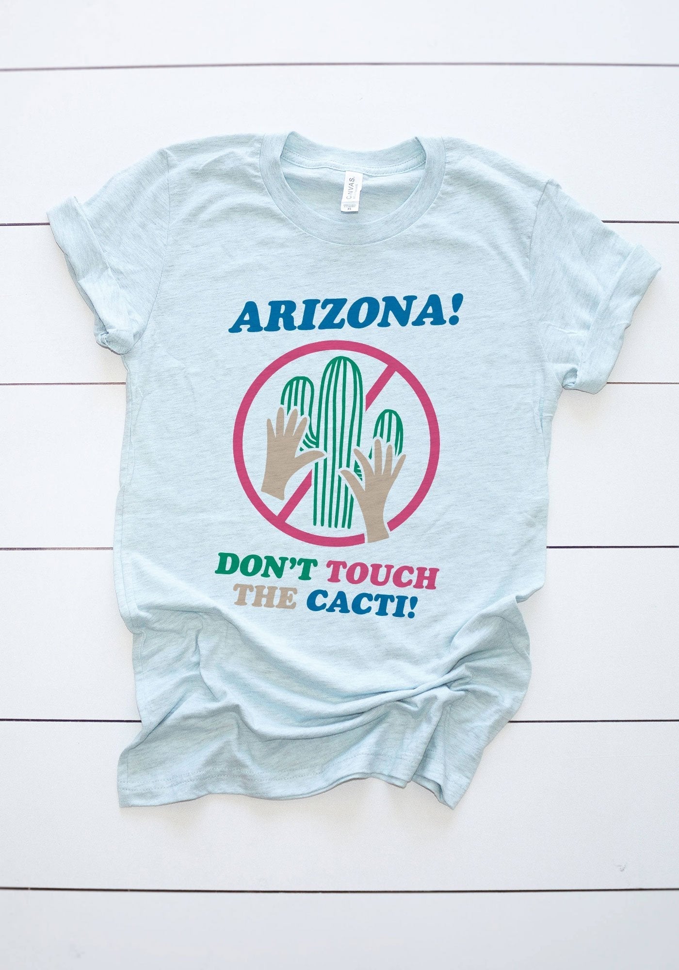Don't Touch the Cacti Tee